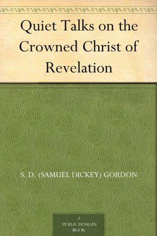 Quiet Talks on the Crowned Christ of Revelation