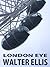 London Eye by Walter Ellis