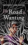 The Road to Wanting Book cover for The Road to Wanting