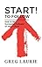 Start To Follow by Greg Laurie
