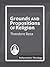 Grounds and Propositions of Religion