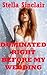 Dominated Right Before My Wedding: A Rough MFF Threesome Erotica Story (Dominated Brides Book 4)