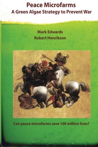 Peace Microfarms: A Green Algae Strategy to prevent War