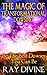 The Magic of Transformational Dowsing by Ray Divine