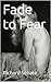 Fade to Fear