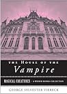 The House of the Vampire by George Sylvester Viereck