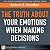 The Truth About Your Emotio...