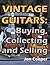 Vintage Guitars: Buying, Co...