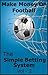 The Simple Football Betting System - Profiting From An Unlikely Market. Vol 2