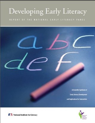 Developing Early Literacy: Report of the National Early Literacy Panel (A Scientific Synthesis of Early Literacy Development and Implications for Intervention)
