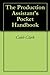 The Production Assistant's Pocket Handbook by Caleb Clark