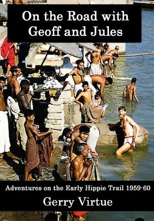 Blazing the HIppie Trail in 1959: Calcutta to London on £10 (Kindle Edition)
