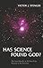 Has Science Found God?: The...