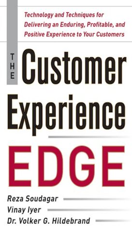 The Customer Experience Edge: Technology and Techniques for Delivering an Enduring, Profitable and Positive Experience to Your Customers (Kindle Edition)