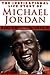 Michael Jordan - The Inspirational Life Story of Michael Jordan: His Airness The Greatest Basketball Player Of All Time (Inspirational Life Stories By Gregory Watson Book 16)