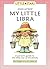 My Little Libra: A Parent's Guide to the Little Star of the Family (Little Stars)