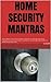 HOME SECURITY MANTRAS: THE ...