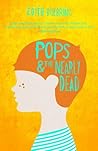Pops and the Nearly Dead by Edyth Bulbring