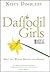 Daffodil Girls: Stories of Love, Loss and Friendship from the Women Behind Our Heroes