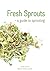 FRESH SPROUTS by Miriam Sommer