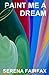 Paint me a Dream