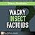 Wacky Insect Factoids: Wacky Insect Factoids _1 (FT Press Delivers Elements)