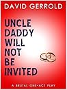 Uncle Daddy Will Not Be Invited