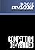 Summary: Competition Demystified: Review and Analysis of Greenwald and Kahn's Book