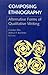 Composing Ethnography: Alternative Forms of Qualitative Writing (Ethnographic Alternatives Book 1)