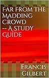 Far From The Madding Crowd -- A Study Guide (Creative Study Guides Book 4)