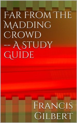 Far From The Madding Crowd -- A Study Guide (Creative Study Guides Book 4)