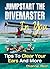 Jumpstart the Divemaster In You: Tips To Clear Your Ears And More (A scuba-diving-smiles.com New Diver Series Book 3)