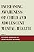 Increasing Awareness of Child and Adolescent Mental Health by Elena M. Garralda