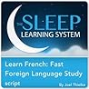Learn French: Fast Foreign Language Study with Hypnosis, Meditation, and Affirmations (The Sleep Learning System)