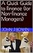 A Quick Guide to Finance (for Non-Finance Managers) (That Consultant Bloke's Quick Guides)