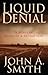 Liquid Denial: A novel of recovery and redemption