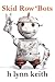 Skid Row 'Bots [short story...