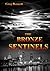 The Bronze Sentinels by Greg Bennett