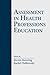 Assessment in Health Professions Education