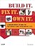 Build It. Fix It. Own It by Paul McFedries