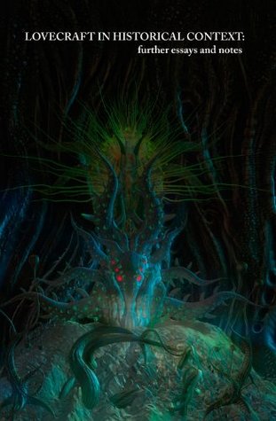 Lovecraft in Historical Context: Further Essays and Notes (Kindle Edition)