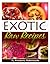 Exotic Raw Food Recipes - 75 Raw Food Recipes You Can Make With Tropical Fruits and Vegetables in 5 Minutes or Less
