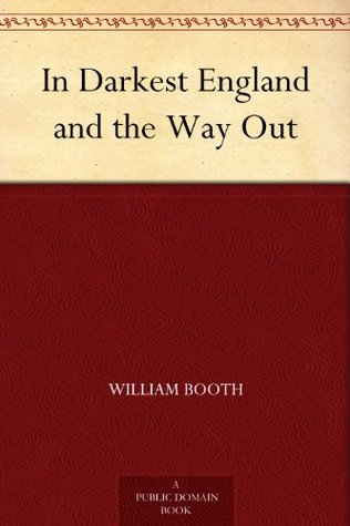 In Darkest England and the Way Out (Patterson Smith series in criminology, law enforcement, and social problems, publication 142)