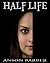 Half Life (Half Life, #1)