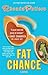 Fat Chance