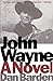 John Wayne: A Novel