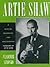 Artie Shaw: A Musical Biography and Discography (Studies in Jazz Book 29)