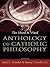 The Sheed and Ward Anthology of Catholic Philosophy by Harry J. Gensler