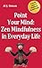 Point Your Mind: Zen Mindfu...