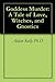 Goddess Murder: A Tale of Love, Witches, and Gnostics